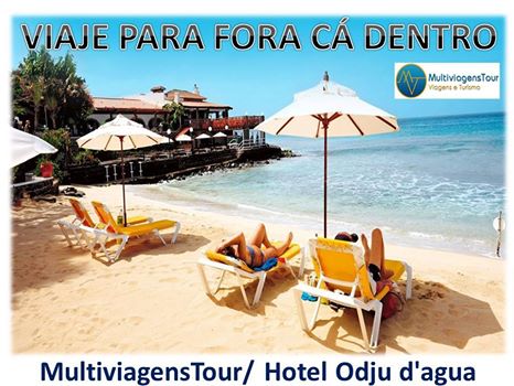 VIAJE PARA FORA CÁ DENTRO- PARTNERSHIP - MULTIVIAGENS TOUR / HOTEL ODJO D'ÁGUA